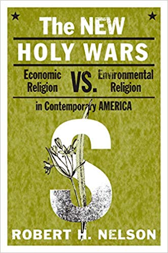 New Holy Wars: Economic Religion vs. Environmental Religion