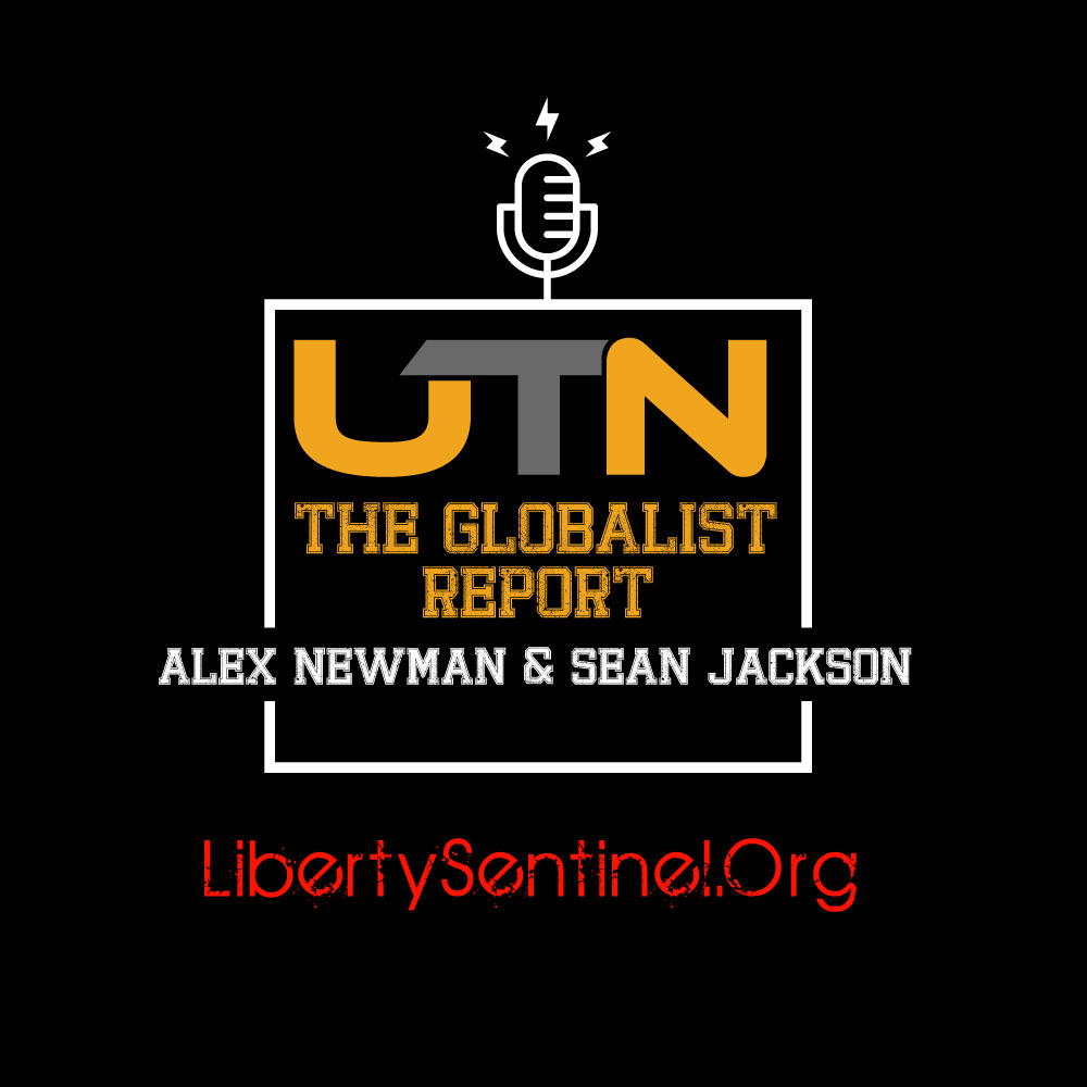 UTN| The Globalist Report w/ Alex Newman- NEW…