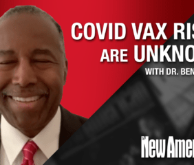 Dr. Carson Slams Vax Mandates, COVID Shots for…