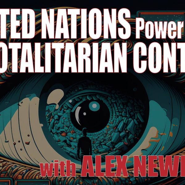 United Nations Power Grab For Totalitarian Control with…