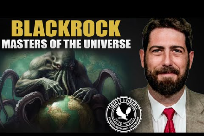 BlackRock: Masters of the Universe | Alex Newman…