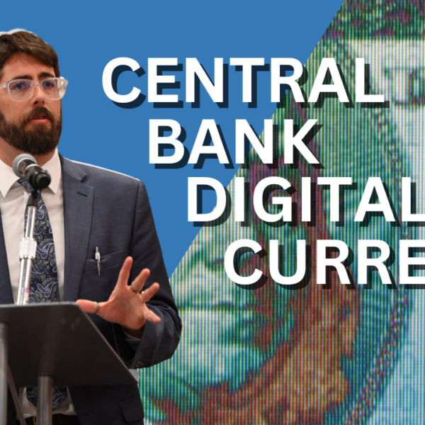 Central Bank Digital Currencies: The End of Privacy…